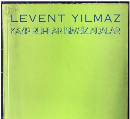 Kayıp Ruhlar İsimsiz Adalar- Levent Yılmaz