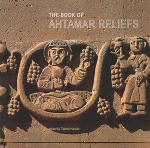 The Book Of Ahtamar Reliefs