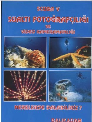 Scuba Sualtı Fotoğrafçılığı ve Video Kameramanlığı