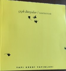Çiçek Dünyalar - Sami Baydar