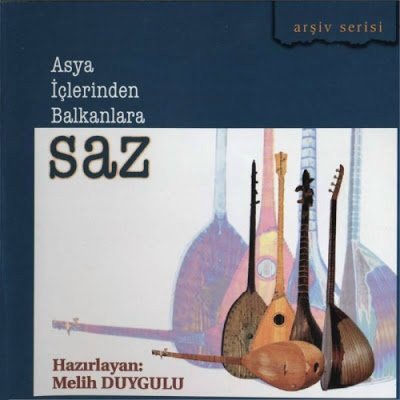Asya İçlerinden Balkanlara Saz