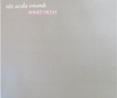 Söz Acıda Sınandı