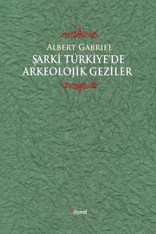 Şarki Türkiye'de arkeolojik geziler