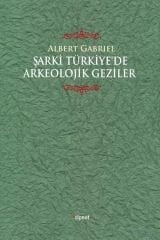 Şarki Türkiye'de arkeolojik geziler