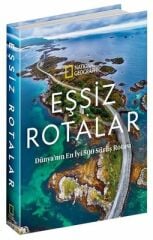 National Geographic - Eşsiz Rotalar Dünya'nın En İyi 500 Sürüş Rotası  (Ciltli)