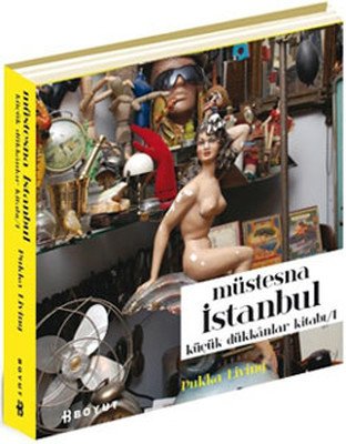 Müstesna İstanbul / Küçük Dükkanlar Kitabı-1