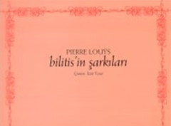 Bilitis´in Şarkıları - Pierre Louys
