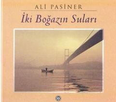 İki Boğazın Suları (Ali Pasiner)