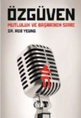 Özgüven : Mutluluk ve Başarının Sırrı