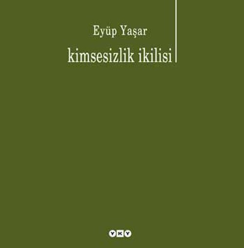 Kimsesizlik İkilisi - Eyüp Yaşar 