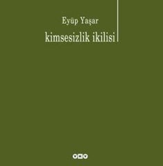 Kimsesizlik İkilisi - Eyüp Yaşar