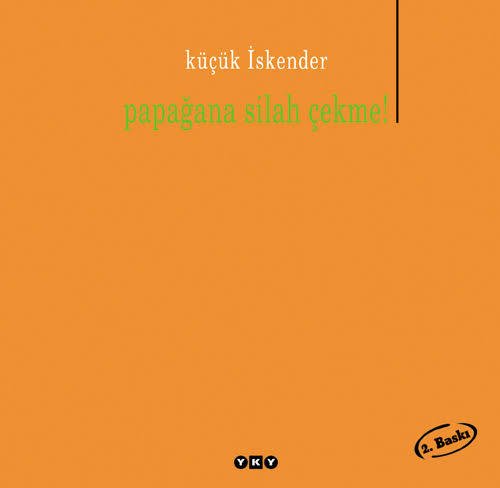 Papağana Silah Çekme (Küçük İskender)