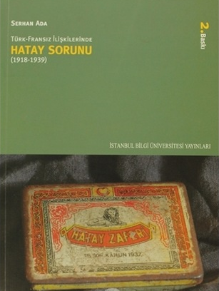 Türk-Fransız İlişkilerinde Hatay Sorunu (1918-1939)