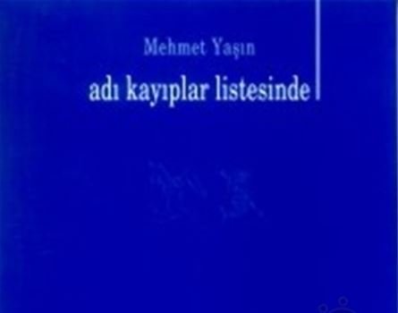 Adı kayıplar Listesinde  - Mehmet Yaşın 