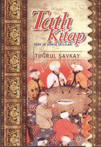 Tatlı Kitap - Türk ve Dünya Tatlıları / Şekerbank