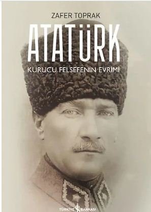 Atatürk – Kurucu Felsefenin Evrimi