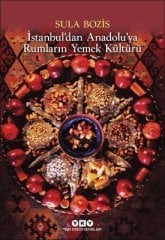 İstanbul’dan Anadolu’ya Rumların Yemek Kültürü