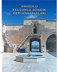 Anadolu Selçuklu Dönemi Kervansarayları