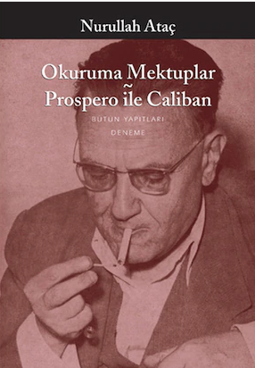 Okuruma Mektuplar - Prospero İle Caliban - Nurullah Ataç
