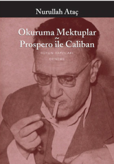 Okuruma Mektuplar - Prospero İle Caliban - Nurullah Ataç