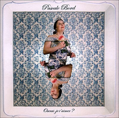 Pascale Borel - Oserai-je t'aimer?