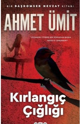 Kırlangıç Çığlığı - Ahmet Ümit
