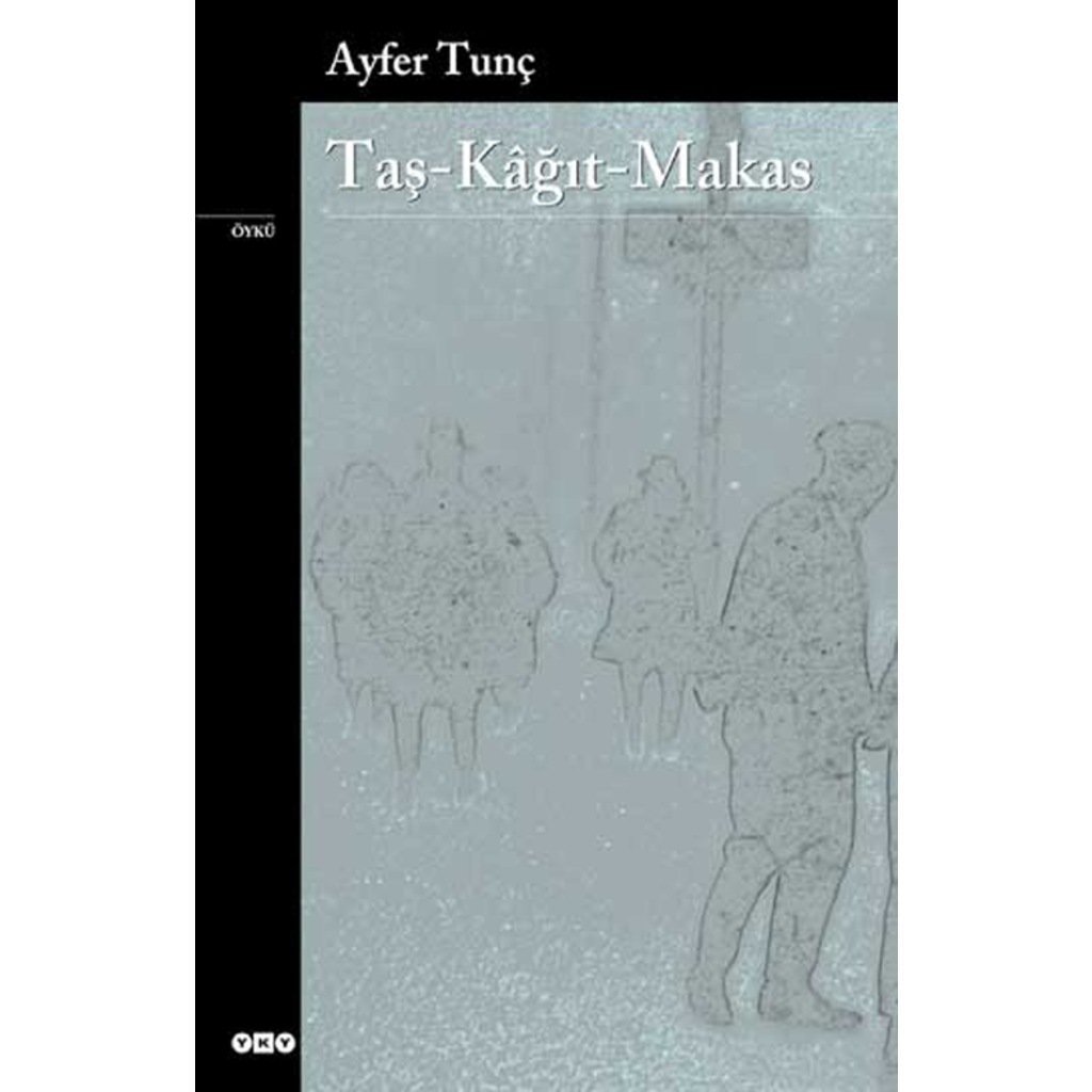 Taş - Kağıt - Makas (Ayfer Tunç) - Yapı Kredi Yayınları