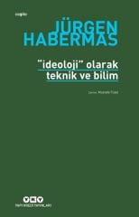 İdeoloji Olarak Teknik Ve Bilim (Jürgen Habermas)