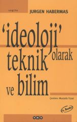 İdeoloji Olarak Teknik Ve Bilim (Jürgen Habermas)