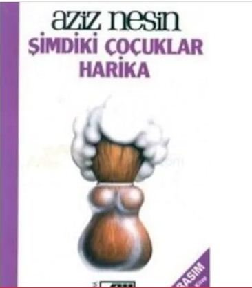 Şimdiki Çocuklar Harika - Aziz Nesin