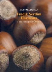 Fındık Serdim Harmana & Türk Fındığının Öyküsü(Ciltli)