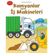Kamyonlar ve İş Makineleri-Çıkartmalı Boyama Kitabı