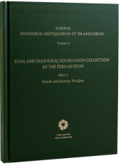 Corpus Ponderum Antiquorum et Islamicorum Part 1 - Greek and Roman Weight Suna and İnan Kıraç Foundation Collection in the Pera Museum