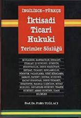 İngilizce - Türkçe İktisadi Ticari Hukuki Terimler Sözlüğü
