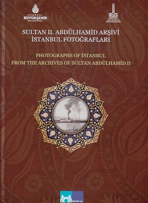Sultan 2. Abdülhamid Arşivi İstanbul Fotoğrafları ( CİLTLİ - KUTULU )