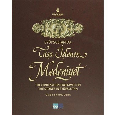 Eyüpsultan’da Taşa İşlenen Medeniyet ( Ciltli )