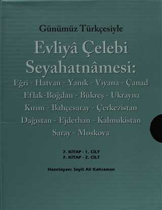 Günümüz Türkçesiyle Evliya Çelebi Seyahatnamesi 7. Cilt (2 Kitap)