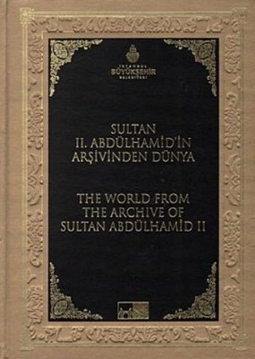 Sultan II. Abdülhamid Arşivinden Dünya - The World From