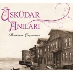 Üsküdar Anıları - Besim Çeçener