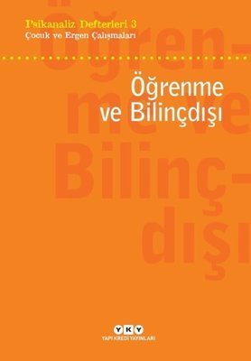 Öğrenme ve Bilinçdışı: Psikanaliz Defterleri-3