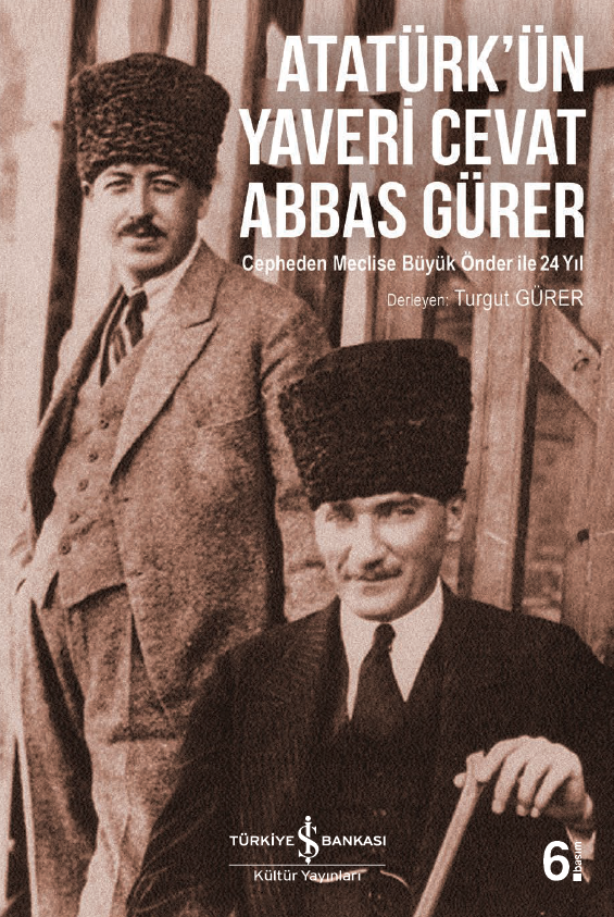 Atatürk’ün Yaveri Cevat Abbas Gürer -  Turgut Gürer