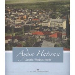 Aydın Hatırası Zamanlar- Mekanlar- İnsanlar
