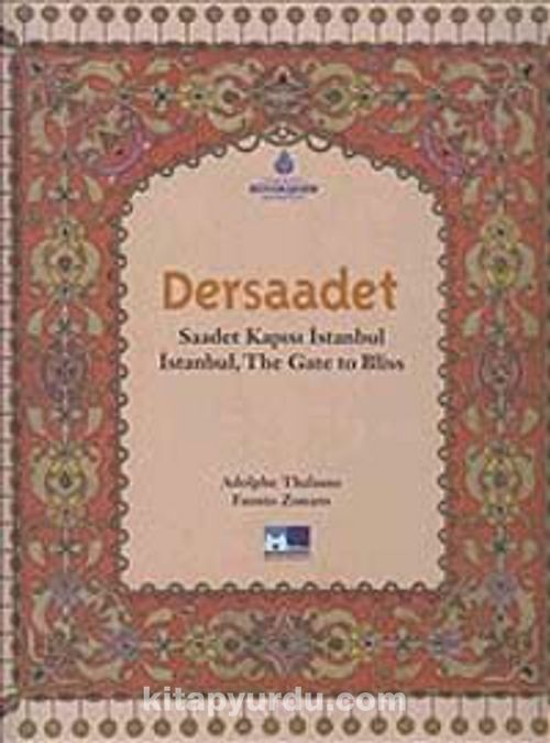 Dersaadet Saadet Kapısı - İstanbul İstanbul, The Gate To Bliss