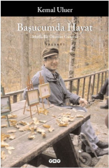 Başucumda Hayat / Mutlu Bir Ölümün Güncesi - Kemal Uluer
