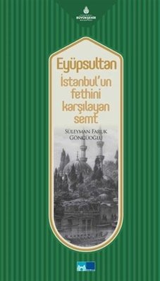 EYÜPSULTAN İSTANBUL´UN FETHİNİ KARŞILAYAN SEMT