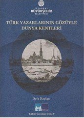 Türk Yazarlarının Gözüyle Dünya Kentleri