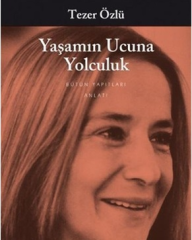 Yaşamın Ucuna Yolculuk - Tezer Özlü