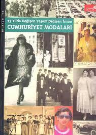 75 Yılda Değişen Yaşam Değişen İnsan CUMHURİYET MODALARI