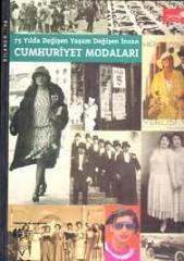 75 Yılda Değişen Yaşam Değişen İnsan CUMHURİYET MODALARI
