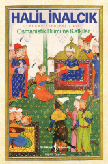 Osmanistik Bilimi’ne Katkılar - Halil İnalcık